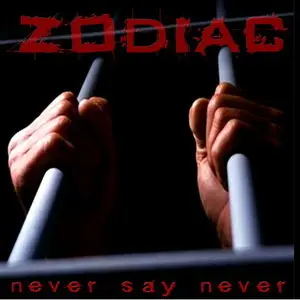 Zodiac - Never Say Never (2013)