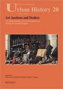 Art Auctions and Dealers: The Dissemination of Netherlandish Art During the Ancien Régime