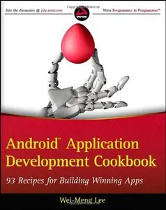 Android Application Development Cookbook: 93 Recipes for Building Winning Apps (repost)