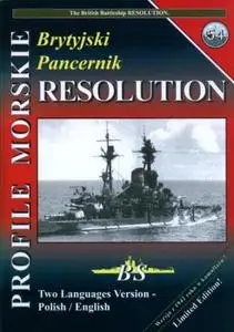 Profile Morskie 54: Brytyjski Pancernik Resolution - The British Battleship Resolution (Repost)