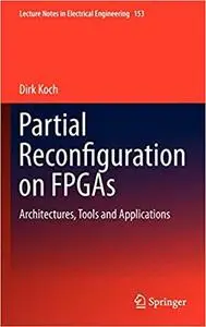 Partial Reconfiguration on FPGAs: Architectures, Tools and Applications