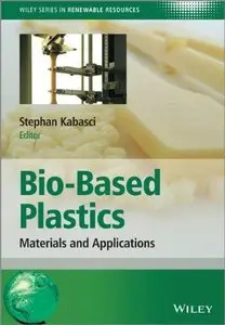 Bio-Based Plastics: Materials and Applications 