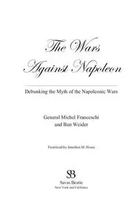 The Wars Against Napoleon: Debunking the Myth of the Napoleonic Wars