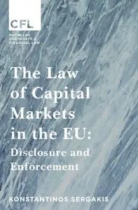 The Law of Capital Markets in the EU: Disclosure and Enforcement (Corporate and Financial Law)