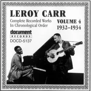 Leroy Carr - Complete Recorded Works In Chronological Order, Volume 4: 1932-1934 (1992)