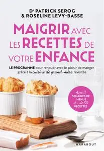 Patrick Serog, "Maigrir avec les recettes de votre enfance"