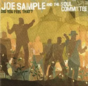 Joe Sample And The Soul Committee - Did You Feel That? (1994) {Warner 945729-2}