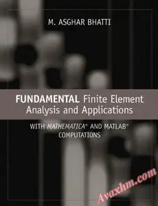 Fundamental Finite Element Analysis and Applications: with Mathematica and Matlab Computations