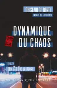 Ghislain Gilberti, "Dynamique du chaos" (Edition non censurée)