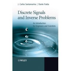 Discrete Signals and Inverse Problems: An Introduction for Engineers and Scientists (Repost)