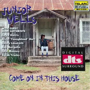 Junior Wells - Come On In This House (1996) [DTS CD 5.1 Surround]
