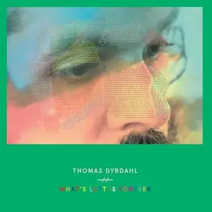 Thomas Dybdahl ‎– What's Left Is Forever (2013)