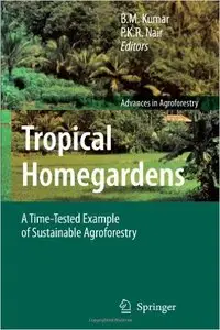 Tropical Homegardens: A Time-Tested Example of Sustainable Agroforestry