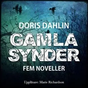 «Gamla synder - 5 noveller» by Doris Dahlin