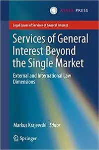 Services of General Interest Beyond the Single Market: External and International Law Dimensions