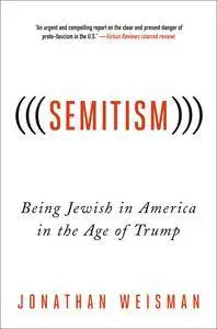 (((Semitism))): Being Jewish in America in the Age of Trump