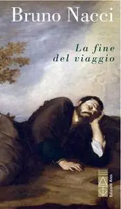 Bruno Nacci - La fine del viaggio