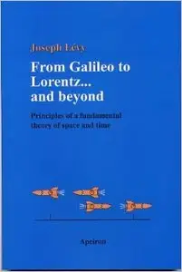 From Galileo to Lorentz... and beyond: Principles of a Fundamental Theory of Space and Time
