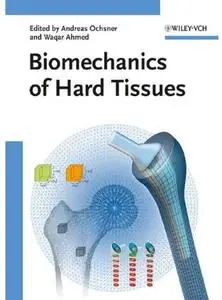 Biomechanics of Hard Tissues: Modeling, Testing, and Materials [Repost]