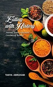 Eating With History: Ancient Trade-Influenced Cuisines of Kerala