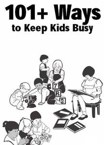 J.E. van Horn - 101+ Ways To Keep Kids Busy