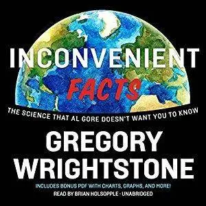 Inconvenient Facts: The Science That Al Gore Doesn't Want You to Know [Audiobook]