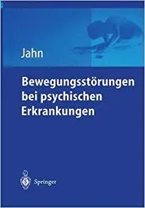 Bewegungsstörungen bei psychischen Erkrankungen