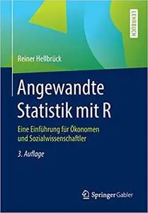 Angewandte Statistik mit R: Eine Einführung für Ökonomen und Sozialwissenschaftler (Repost)