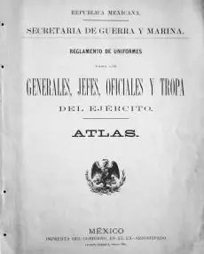 Reglamento de Uniformes para los Generales, Jefes, Oficiales y Tropa del Ejército - Atlas  (Mexico, 1898?)