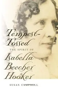 Tempest-Tossed: The Spirit of Isabella Beecher Hooker