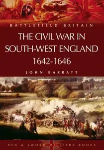 The Civil War in the South-West England, 1642-1646 [Repost]