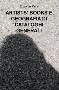 ARTISTS’ BOOKS E GEOGRAFIA DI CATALOGHI GENERALI