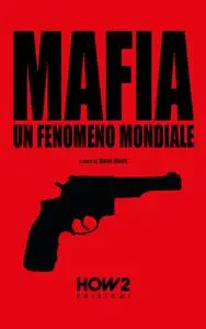 Dario Abate - Mafia. Un fenomeno mondiale