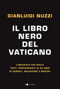 Gianluigi Nuzzi - Il libro nero del Vaticano