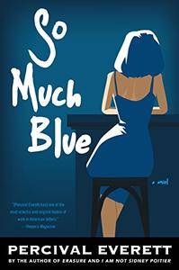 So Much Blue: A Novel