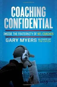 Coaching Confidential: Inside the Fraternity of NFL Coaches