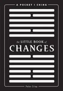 The Little Book of Changes: A Pocket I-Ching