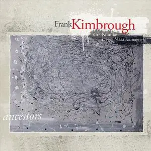 Frank Kimbrough, Kirk Knuffke & Masa Kamaguchi - Ancestors (2021)