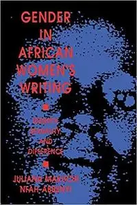 Gender in African Women’s Writing: Identity, Sexuality, and Difference