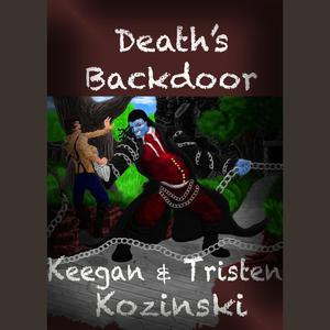 «Death's Backdoor» by Tristen Kozinski, Keegan Kozinski
