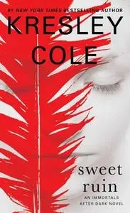 «Sweet Ruin» by Kresley Cole