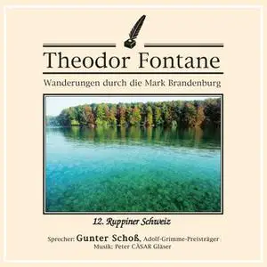 «Wanderungen durch die Mark Brandenburg - Nr. 12: Ruppiner Schweiz» by Theodor Fontane