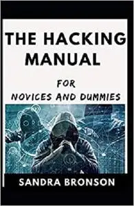 The Hacking Manual For Novices And Dummies