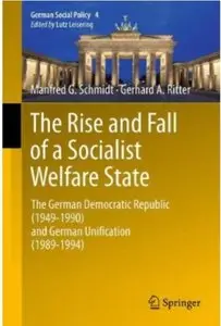 The Rise and Fall of a Socialist Welfare State: The German Democratic Republic (1949-1990) and German Unification (1989-1994)