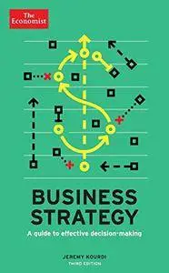 Business Strategy: A Guide to Effective Decision-Making, 3rd Edition