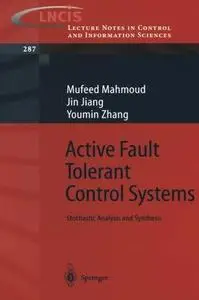 Active Fault Tolerant Control Systems: Stochastic Analysis and Synthesis