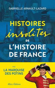 Gabrielle Arnault-Lazard, "Histoires insolites de l'histoire de France"