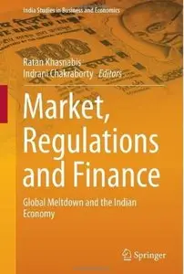 Market, Regulations and Finance: Global Meltdown and the Indian Economy [Repost]
