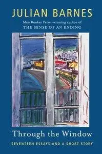 Through the Window: Seventeen Essays and a Short Story (Repost)