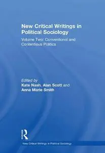 New Critical Writings in Political Sociology: Volume Two: Conventional and Contentious Politics